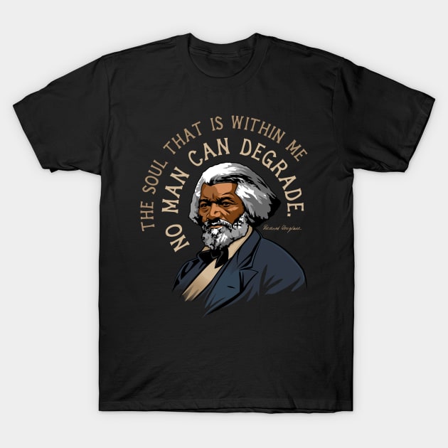 Frederick Douglass Quote Gift for Black History Month T-Shirt by HistoryMakers